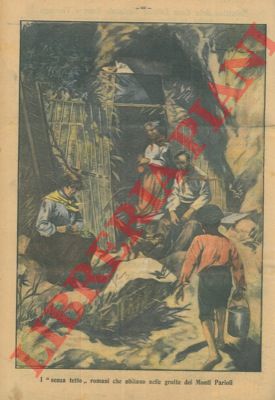 - - I senza tetto romani che abitano nelle grotte dei Monti Parioli.