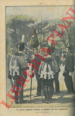DELIUS C. - - Le reclute spagnole baciano la bandiera del loro reggimento.