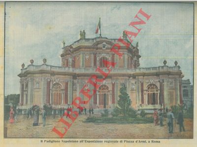 ABBO E. - - Il padiglione Napoletano all'Esposizione di Piazza d'Armi a Roma.