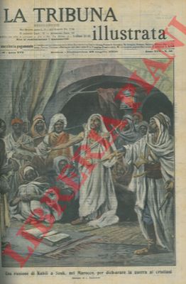 DALMONTE L. - - Una riunione di Kabili a Souk nel Marocco per dichiarare la guerra ai cristiani.