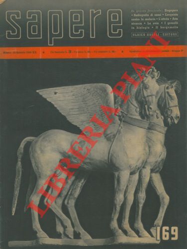 - - Sapere. Quindicinale illustrato di divulgazione delle scienze, della tecnica, delle arti e della cultura generale.