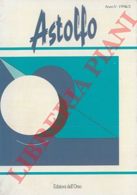 - - Astolfo. Quadrimestrale di varia invenzione.