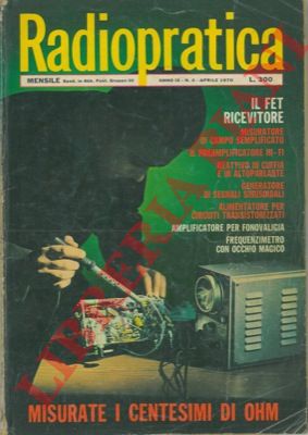 - - Radiopratica. Rivista mensile per la diffusione dell'elettronica..