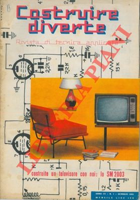 - - Costruire diverte. Rivista di tecnica applicata.