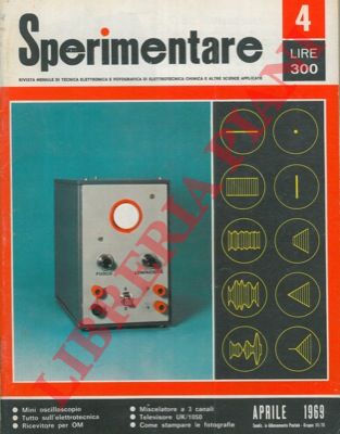 - - Sperimentare. Rivista mensile di tecnica elettronica e fotografica e di elettrotecnica chimica e altre scienze applicate.