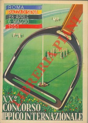 - - XX Concorso Ippico Internazionale. Roma. Piazza di Siena.