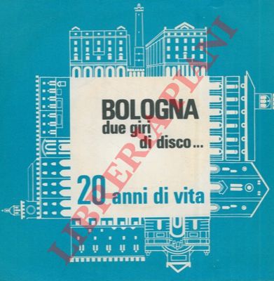 - - Bologna due giri di disco ...  20 anni di vita.