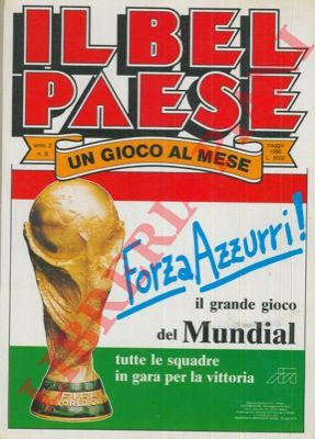 - - Il Bel Paese. Un gioco al mese. Forza Azzurri, il grande gioco del Mundial.