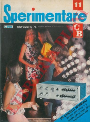 - - Sperimentare. Rivista mensile di elettronica pratica.