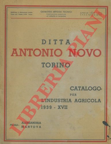 Antonio Novo. Torino - - Catalogo per l'industria agricola. 1939-XVII,