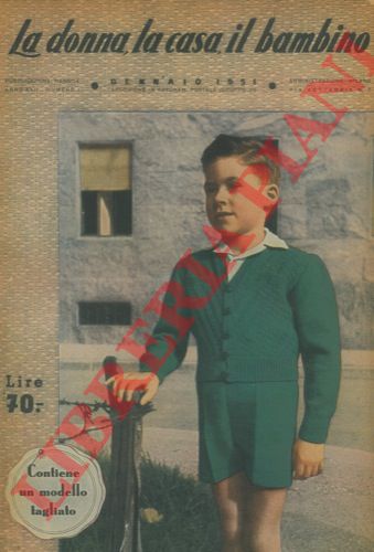 - - La donna, la casa, il bambino. Rivista mensile di ricamo, moda, biancheria.