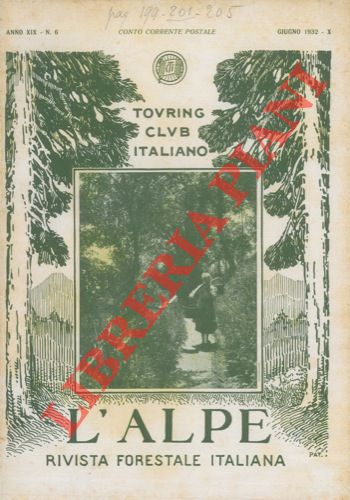- - L'Alpe. Rivista forestale italiana.