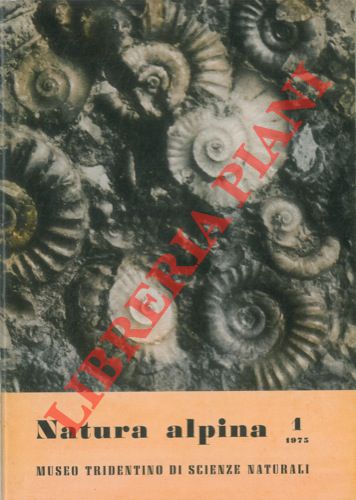 - - Natura alpina. Bollettino (Rivista) della Soc. di Scienze Naturali del Trentino - Alto Adige. Rivista trimestrale. Nuova serie.