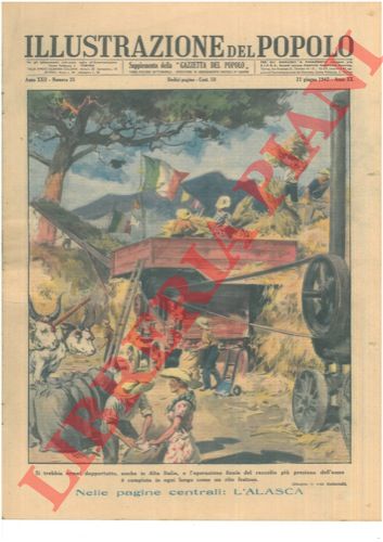 RAIMONDI Aldo - - Si trebbia ormai dappertutto, anche in Alta Italia, e l'operazione finale del raccolto pi prezioso dell'anno  compiuta in ogni luogo come un rito festoso.