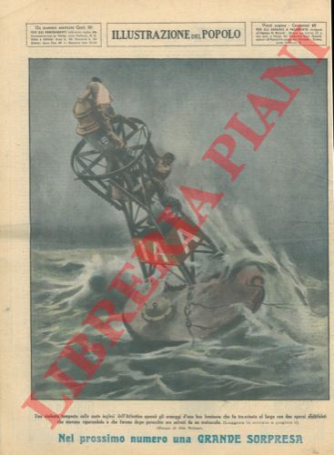 MOLINARI Aldo - - Una violenta tempesta sulle coste inglesi dell'Atlantico spezz gli ormeggi d'una boa luminosa che fu trascinata al largo con due operai elettricisti che stavano riparandola e che furono dopo parecchie ore salvati da un motoscafo.