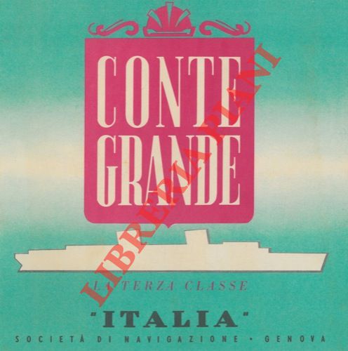 Italia Flotte Riunite. Genova - - Conte Grande. La terza classe.