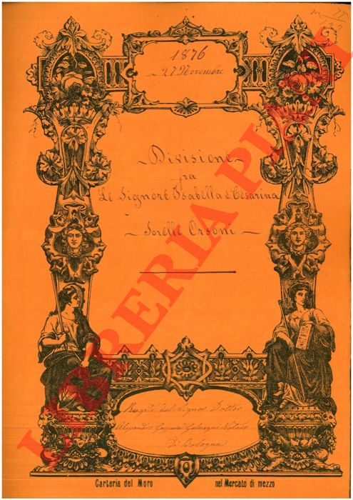 Bonati - Orsoni - - Divisione di due fondi detti Colombara e Mortello posti a Budrio