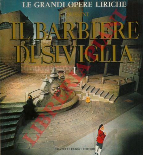 ROSSINI G. - - Il barbiere di Siviglia.