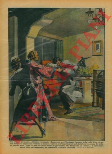RAIMONDI A. - - Esasperata per l'incessante baccano della radio di un vicino, una baronessa ungherese entra nell'appartamento del disturbatore e esplode tutti i colpi di una rivoltella contro l'apparecchio.