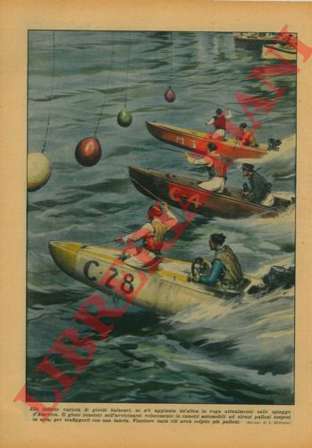BELTRAME A. - - Sulle spiagge d'America si  aggiunto un  nuovo gioco, che consiste nell'avvicinarsi velocemente in canotti automobili ad alcuni palloni sospesi in aria, per trafiggerli con una lancia.