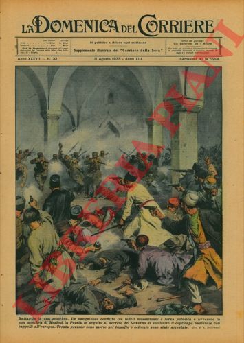 BELTRAME A. - - Sanguinoso conflitto tra fedeli mussulmani e forza pubblica in una moschea di Meshed, in Persia.
