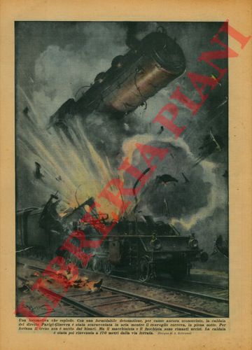 BELTRAME A. - - La caldaia del diretto Parigi - Ginevra viene scaraventata in aria mentre il convoglio correva, in piena notte.