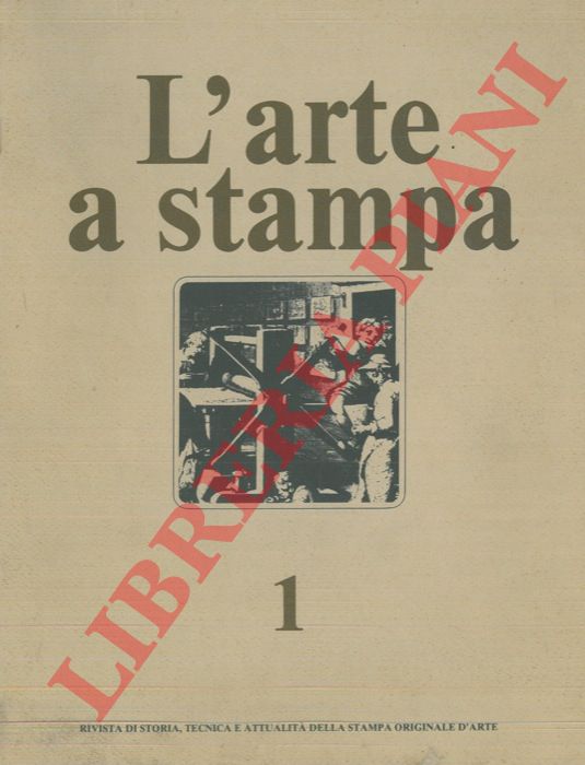 - - L'arte a stampa. Rivista di storia, tecnica e attualit della stampa originale e d'arte.