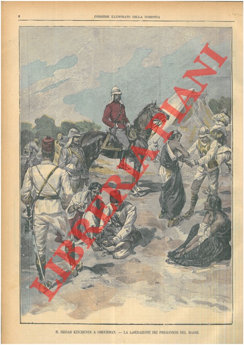 - - Il Sirdar Kitchener a Omdurman. La liberazione dei prigionieri del Madhi.