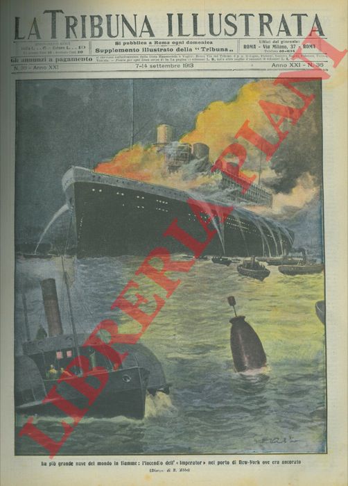 ABBO E. - - La pi grande nave del mondo in fiamme: l'incendio dell' 'Imperator' nel porto di New York ove era ancorato.