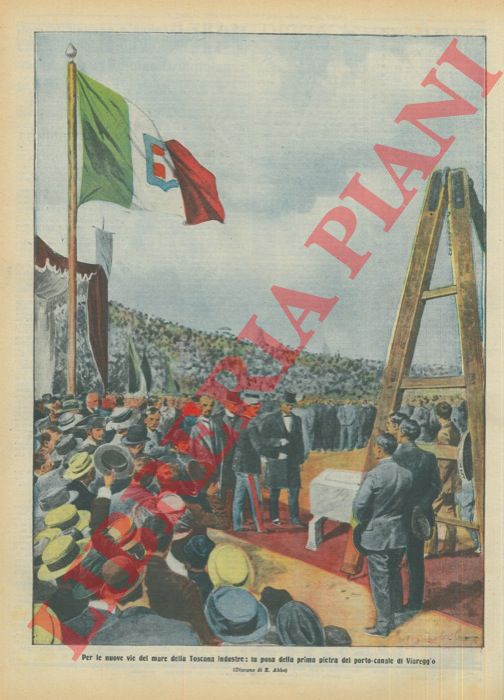 ABBO E. - - Per le nuove vie del mare della Toscana industre: la posa della prima pietra del porto-canale di Viareggio.