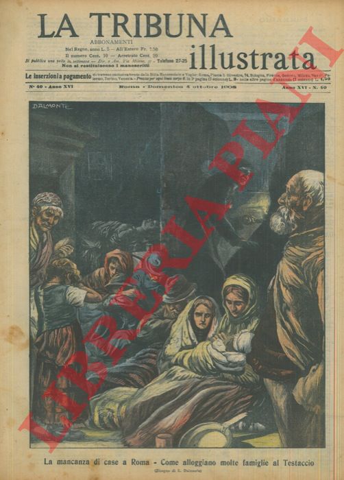 DALMONTE L. - - Mancanza di case a Roma. Come alloggiano molte famiglie al Testaccio.