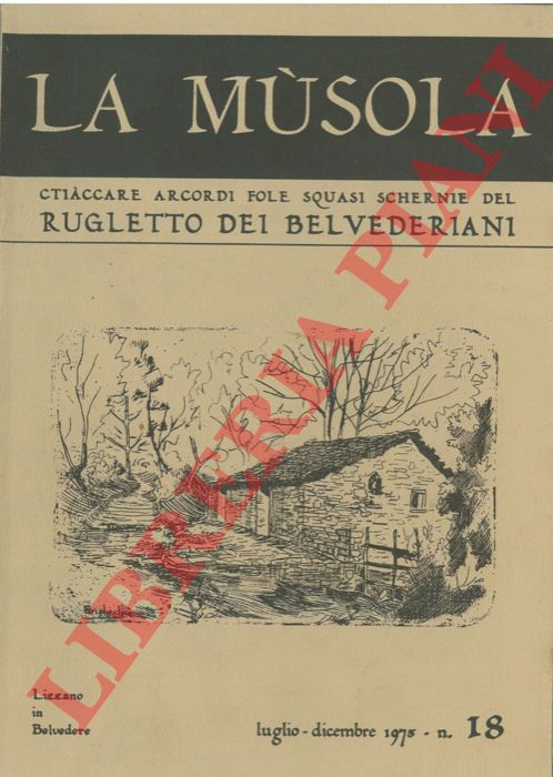 - - La Musola. Cticcare arcordi fole squasi schernie nel Rugletto dei Belvederiani.