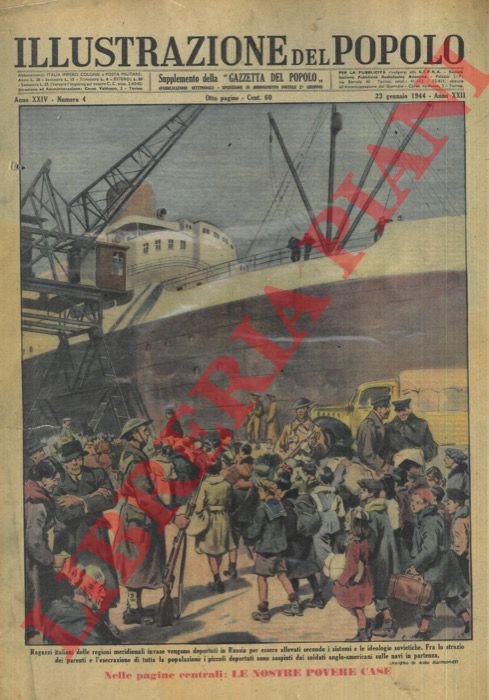 RAIMONDI Aldo - - Ragazzi italiani delle regioni meridionali invase vengono deportati in Russia per essere allevati secondo i sistemi e le ideologie sovietiche ... sospinti dai soldati anglo - americani sulle navi in partenza.