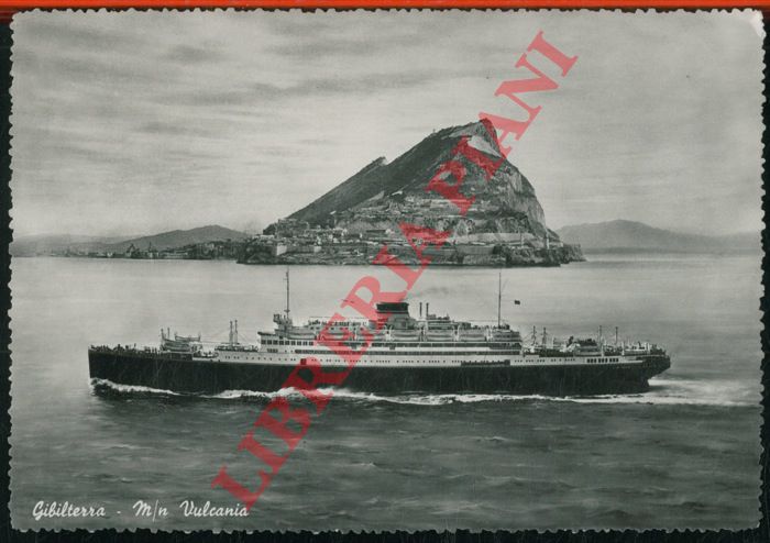 Italia. Societ di Navigazione. Genova - - M/n Vulcania, Gibilterra.