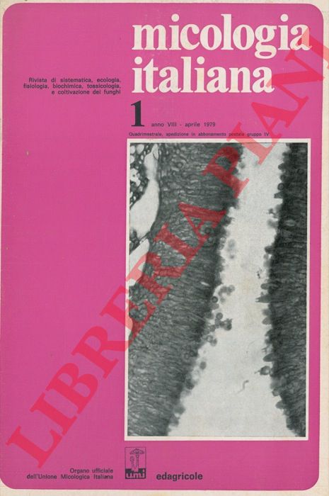 - - Micologia italiana. Rivista di sistematica, ecologia, fisiologia, biochimica, tossicologia e coltivazione dei funghi.