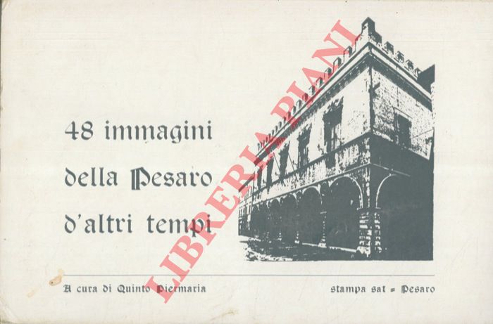 - - 48 immagini della Pesaro d'altri tempi.
