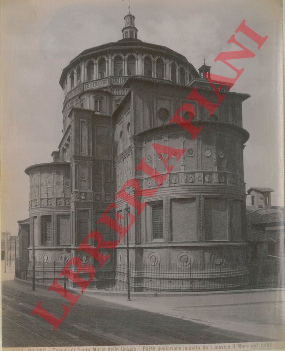 Brogi - - Milano. Tempio di S. Maria delle Grazie. Parte posteriore.