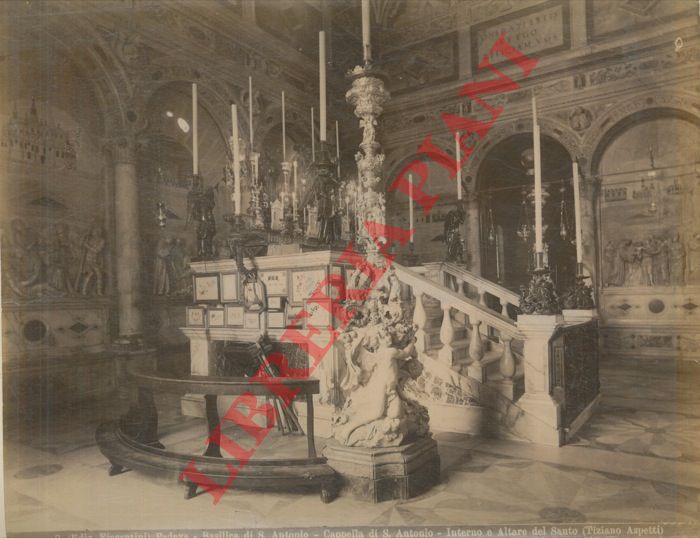 Ediz. Fiorentini, Alinari - - Padova. Basilica di S. Antonio: Cappella con altare del Santo. Cappella di S. Felice.