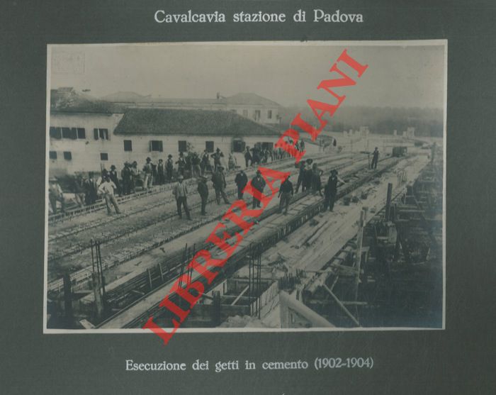 Impresa F.lli Toschi fu Ulisse. Bologna - - Cavalcavia della Stazione di Padova.