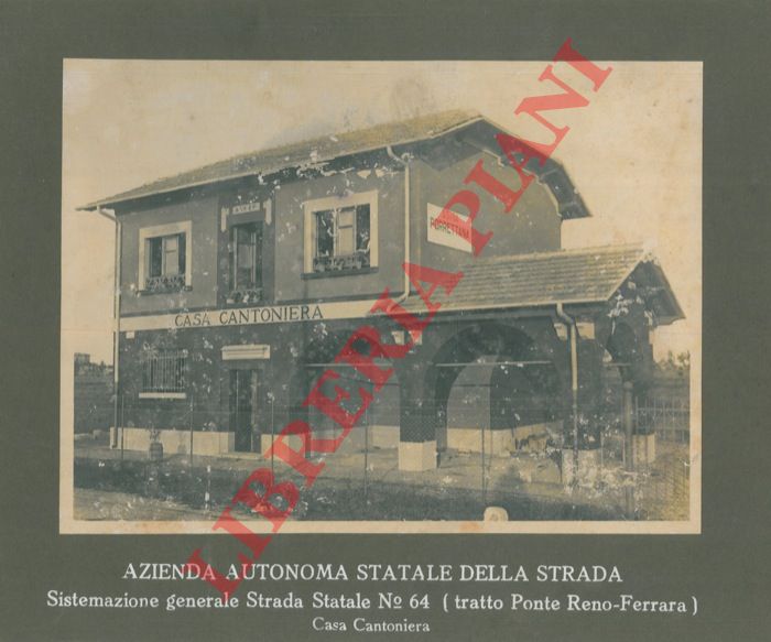 Impresa F.lli Toschi fu Ulisse. Bologna - - Sistemazione della Strada Statale N 64 (tratto Ponte Reno - Ferrara) Casa Cantoniera.