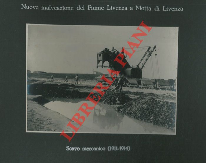 Impresa F.lli Toschi fu Ulisse. Bologna - - Nuova inalveazione del Fiume Livenza a Motta.