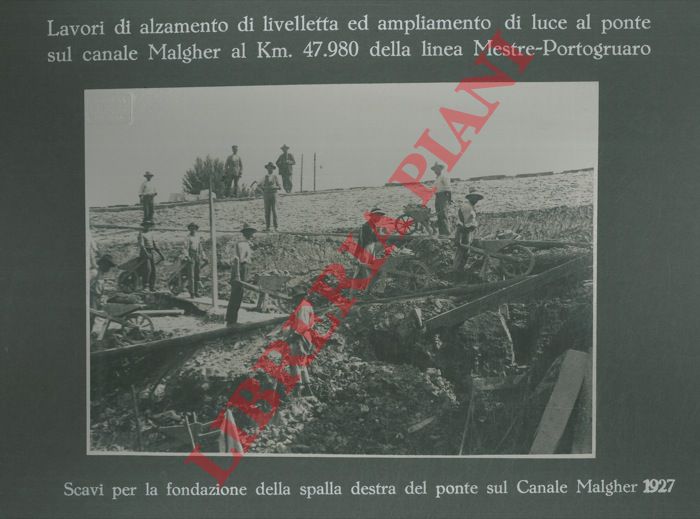 Impresa F.lli Toschi fu Ulisse. Bologna - - Linea Mestre - Portogruaro. Lavorazioni ponte sul Canale Malgher (1927)