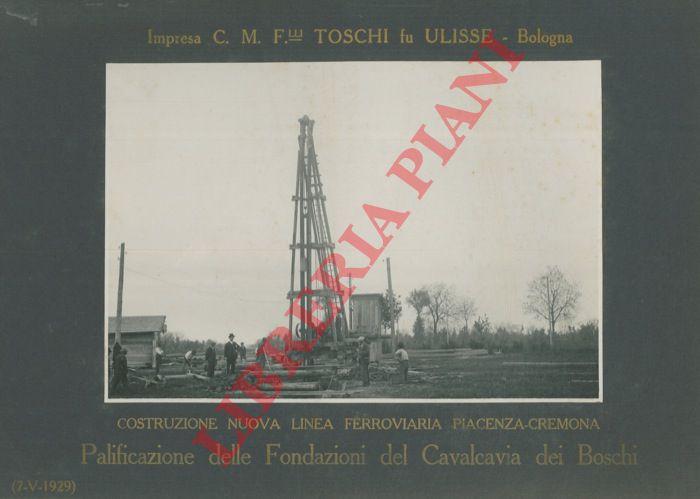 Impresa F.lli Toschi fu Ulisse. Bologna - - Costruzione nuova linea ferroviaria Piacenza - Cremona. Costruzione Cavalcavia dei Boschi.