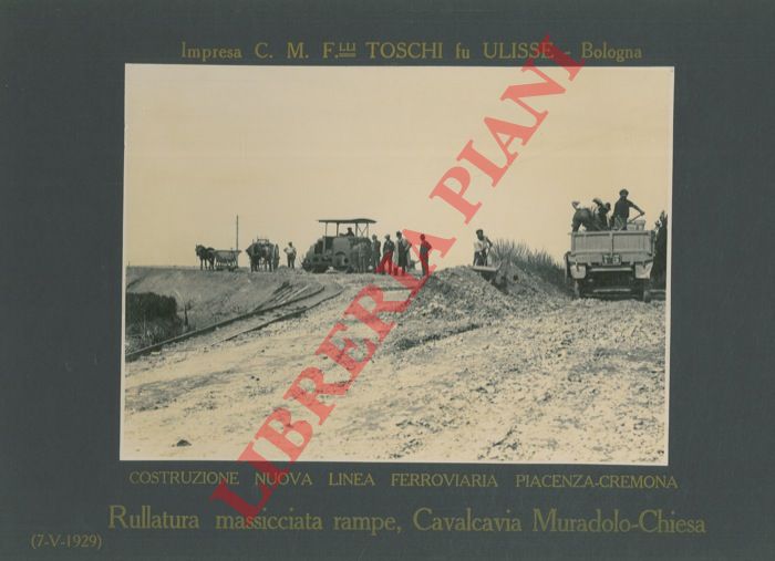 Impresa F.lli Toschi fu Ulisse. Bologna - - Costruzione nuova linea ferroviaria Piacenza - Cremona. Cavalcavia Muradolo Chiesa.