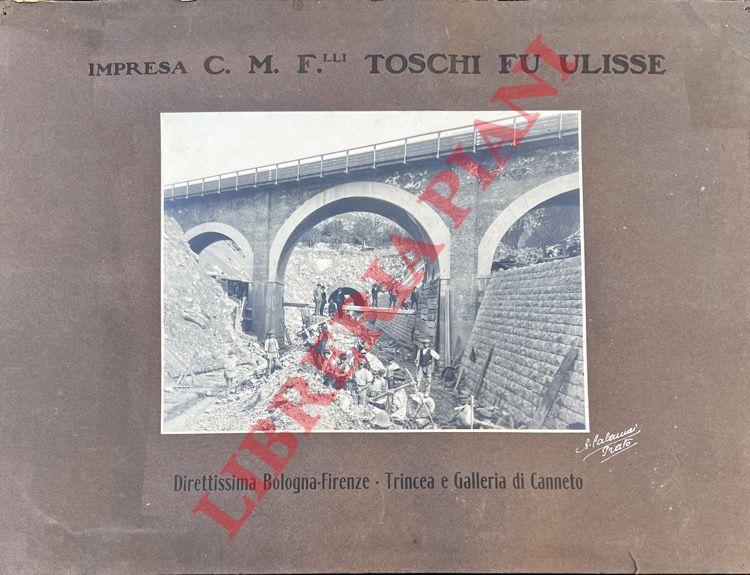A. Calamai. Prato - - Direttissima Bologna - Firenze. Trincea e Galleria di Canneto.