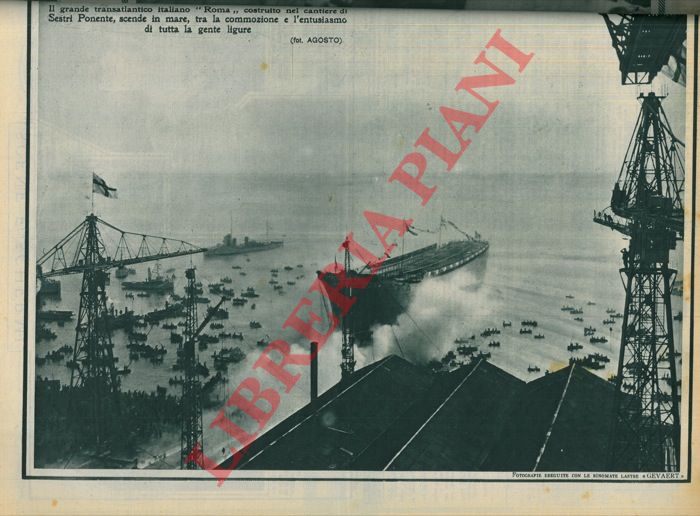 - - Il grande transatlantico italiano 'Roma' costruito nel cantiere di Sestri Ponente, scende in mare, tra la commozione e l'entusiasmo di tutta le gente ligure.