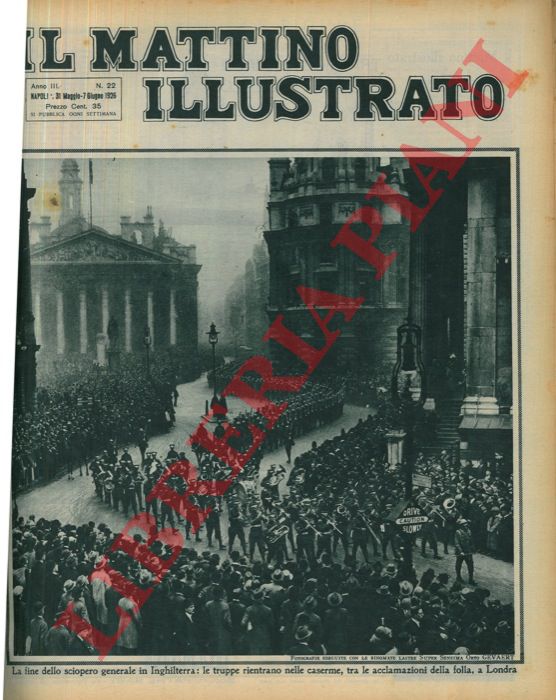 - - La fine dello sciopero generale in Inghilterra: le truppe rientrano nelle caserme, tra le acclamazioni della folla, a Londra.