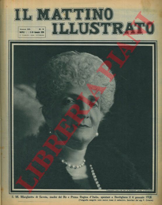 - - S.M. Margherita di Savoia, madre del Re e Prima Regina d'Italia, spentasi a Bordighera il 4 gennaio 1926.