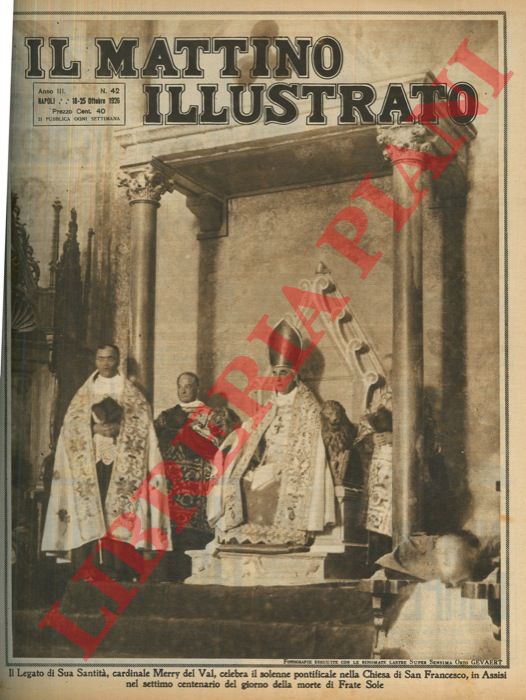 - - Il Legato di Sua Santit, cardinale Merry del Val, celebra il solenne pontificale nella Chiesa di San Francesco, in Assisi nel settimo centenario del giorno della morte di Frate Sole.