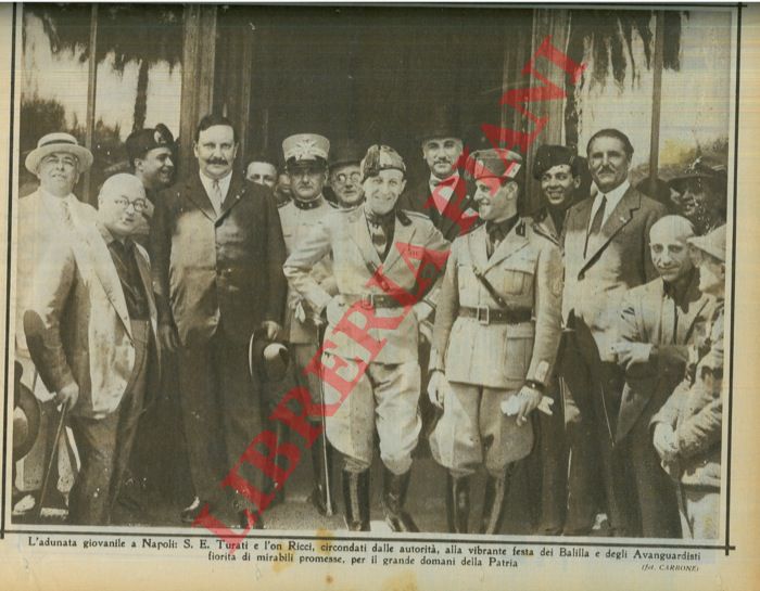 - - Adunata giovanile a Napoli: S.E. Turati e l'on. Ricci, circondati dalle autorit, alla vibrante festa dei Balilla e degli Avanguardisti fiorita di mirabili promesse, per il grande domani della Patria.